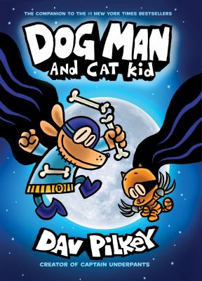 Dog Man and Cat Kid by Dav Pilkey, (1966-)