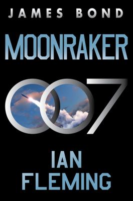 Moonraker by Ian Fleming, (1908-1964,)
