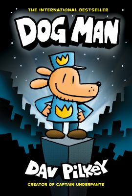Dog Man by Dav Pilkey, (1966-)