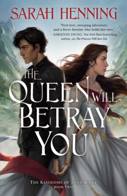 The queen will betray you by Sarah Henning,