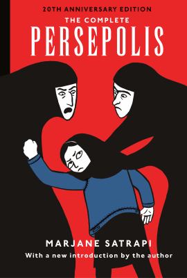 The complete Persepolis by Marjane Satrapi, (1969-)