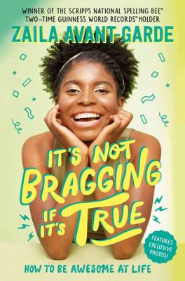 It's not bragging if it's true by Zaila Avant-garde,
