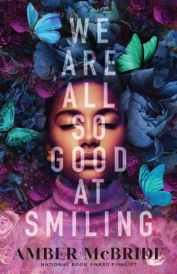 We are all so good at smiling by Amber McBride,