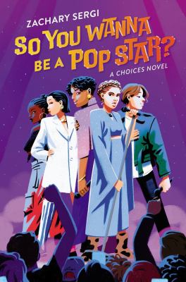 So you wanna be a pop star? by Zachary Sergi,