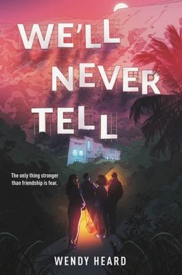 We'll never tell by Wendy Heard,