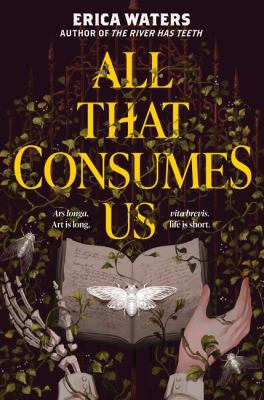 All that consumes us by Erica Waters,