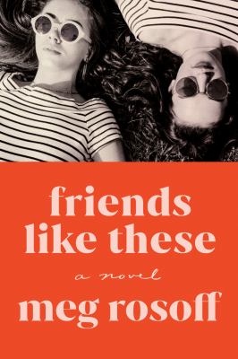 Friends like these by Meg Rosoff, (1956-)