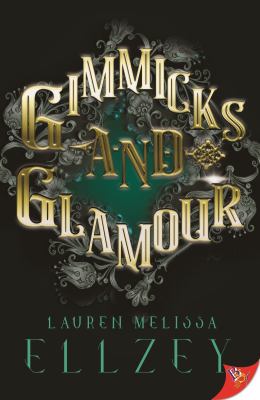 Gimmicks and glamour by Lauren Melissa Ellzey,