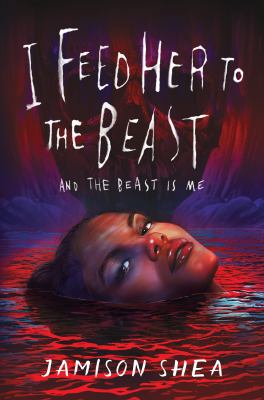 I feed her to the beast and the beast is me by Jamison Shea,