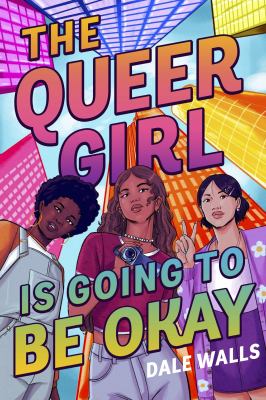 The queer girl is going to be okay by Dale Walls,