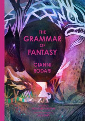 The grammar of fantasy by Gianni Rodari,