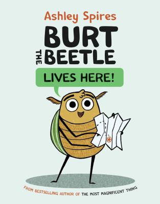 Burt the Beetle lives here! by Ashley Spires, (1978-)