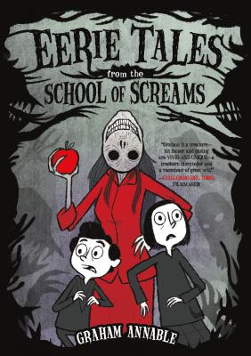 Eerie tales from the School of Screams by Graham Annable,