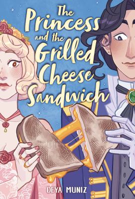 The princess and the grilled cheese sandwich by Deya Muniz,