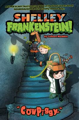 Shelley Frankenstein! by Colleen M. Madden