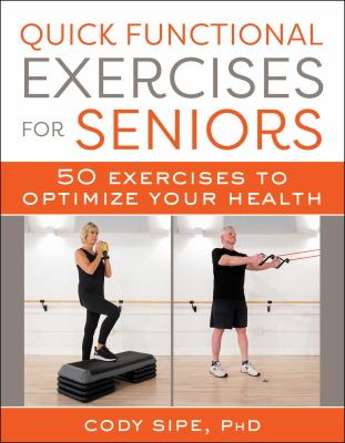 Quick functional exercises for seniors by Cody Sipe,