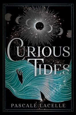 Curious tides by Pascale Lacelle,