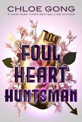 Foul heart huntsman by Chloe Gong,