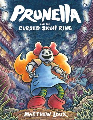 Prunella and the cursed skull ring by Matthew Loux,