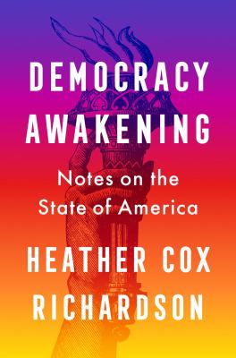 Democracy awakening by Heather Cox Richardson,