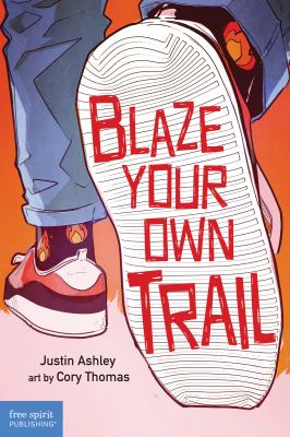 Blaze your own trail by Justin Ashley, (1985-)
