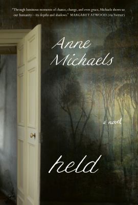 Held by Anne Michaels, (1958-)