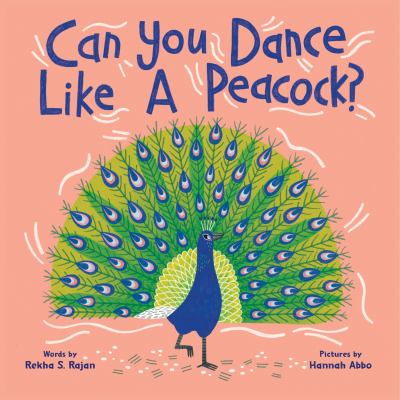 Can you dance like a peacock? by Rekha S. Rajan