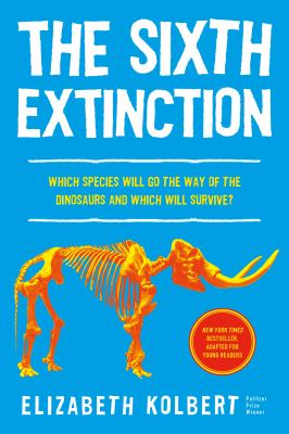 The sixth extinction by Elizabeth Kolbert,