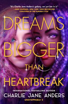 Dreams bigger than heartbreak by Charlie Jane Anders,