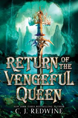 Return of the vengeful queen by C. J. Redwine