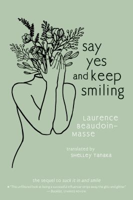 Say yes and keep smiling by Laurence Beaudoin-Masse, (1989-)