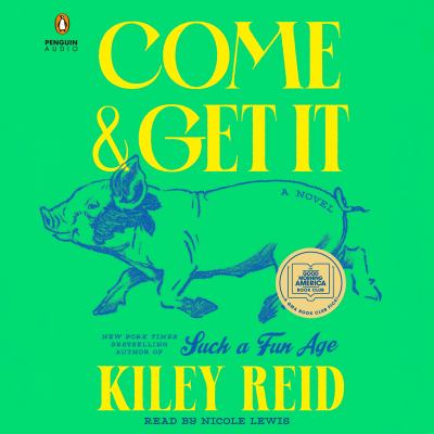 Come and get it by Kiley Reid,