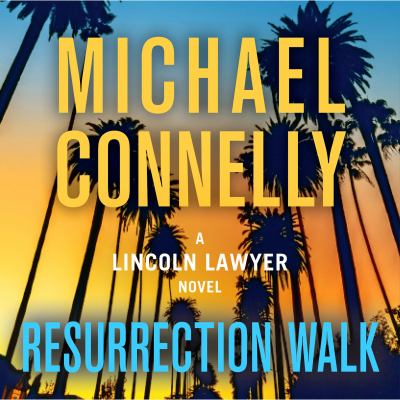 Resurrection walk by Michael Connelly, (1956-)