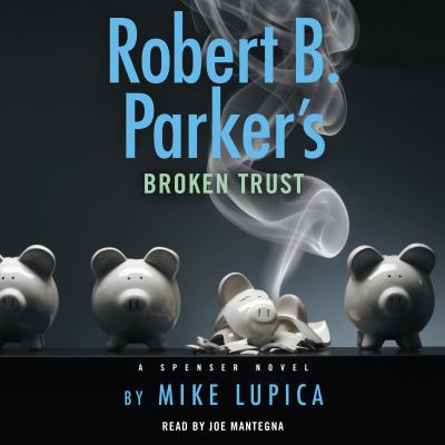 Robert B. Parker's Broken trust by Mike Lupica,