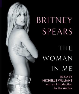 The woman in me by Britney Spears,