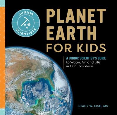 Planet Earth for kids by Stacy W. Kish