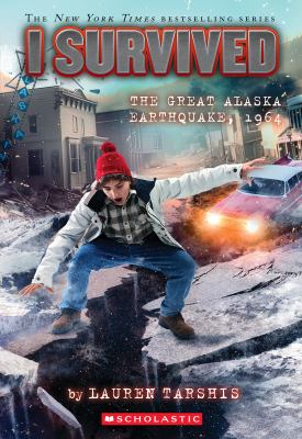 I survived the great Alaska earthquake, 1964 by Lauren Tarshis,