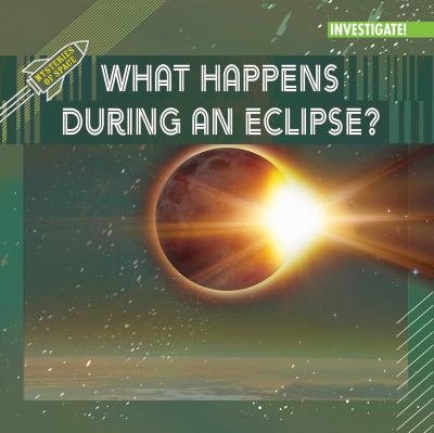 What happens during an eclipse? by Jennifer Lombardo,