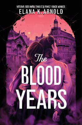 The blood years by Elana K. Arnold