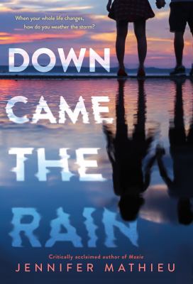 Down came the rain by Jennifer Mathieu,