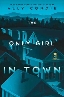 The only girl in town by Allyson Braithwaite Condie,