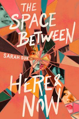 The space between here & now by Sarah Suk,
