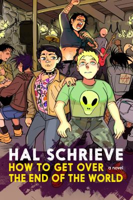How to get over the end of the world by Hal Schrieve,