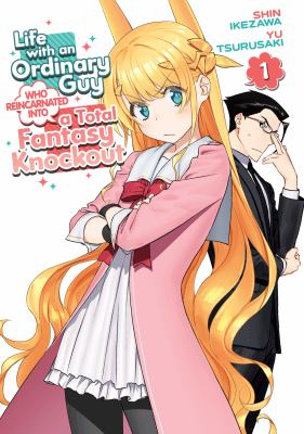 Life with an ordinary guy who reincarnated into a total fantasy knockout by Yu Tsurusaki,