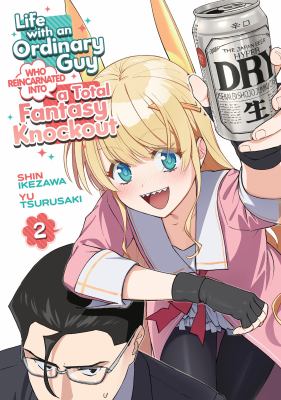 Life with an ordinary guy who reincarnated into a total fantasy knockout by Yu Tsurusaki,