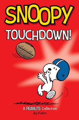 Snoopy touchdown! by Charles M. Schulz (1922-2000,)