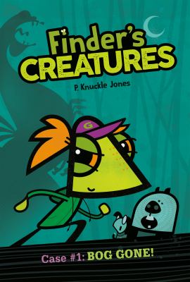 Finder's creatures by P. Knuckle Jones,
