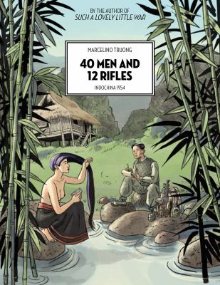 40 men and 12 rifles by Marcelino Truong,