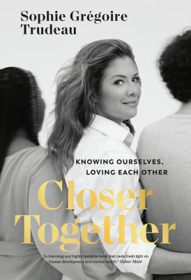 Closer together by Sophie Grégoire Trudeau,