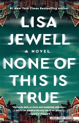 None of this is true by Lisa Jewell,